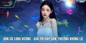 Bắn cá long vương