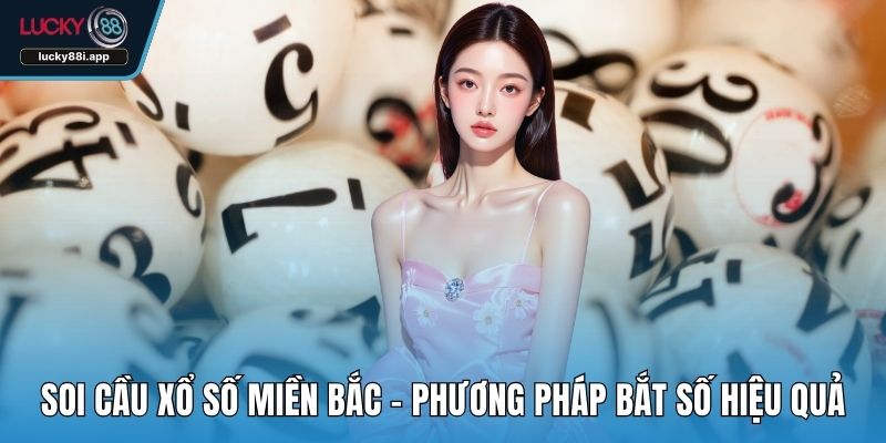 Soi cầu xổ số miền Bắc